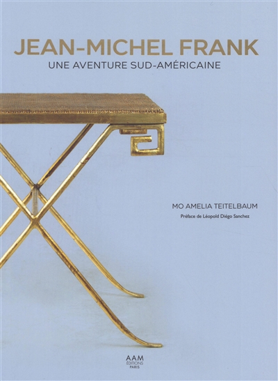 Jean-Michel Frank: une aventure sud-américaine