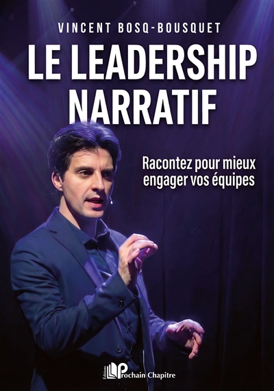 Le leadership narratif: racontez pour mieux engager vos équipes