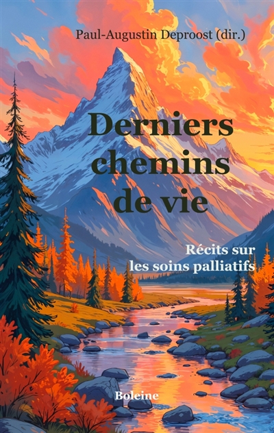 Derniers chemins de vie: récits sur les soins palliatifs