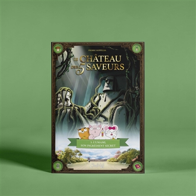 Le Château des 5 saveurs - Tome 05 L'umami: son ingrédient secret