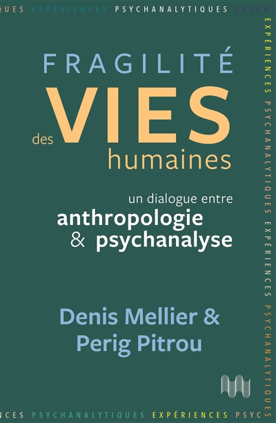 Fragilité des vies humaines: un dialogue entre anthropologie & psychanalyse
