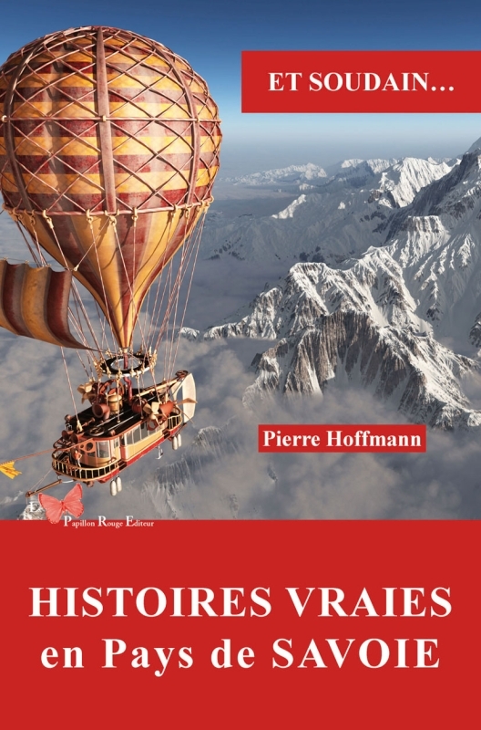Et soudain...: histoires vraies en pays de Savoie