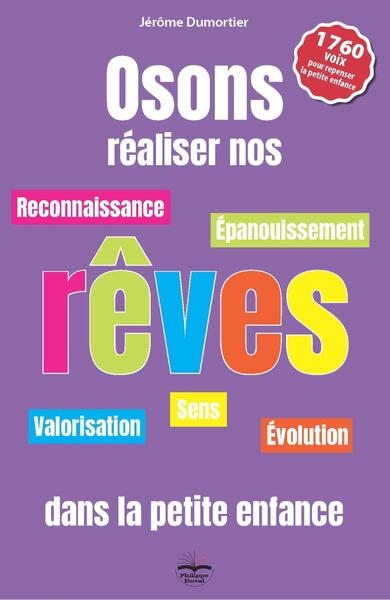 Osons réaliser nos rêves dans la petite enfance: reconnaissance, épanouissement, valorisation, évolution