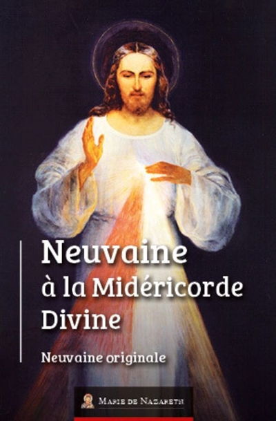 Neuvaine à la divine miséricorde: dictée par Jésus à sainte Faustine