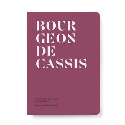 Bourgeon de cassis: le bourgeon de cassis en parfumerie