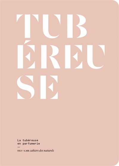 Tubéreuse: la tubéreuse en parfumerie