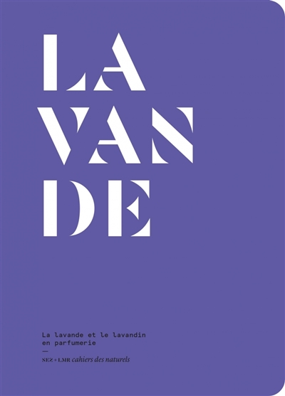 Lavande: la lavande et le lavandin en parfumerie