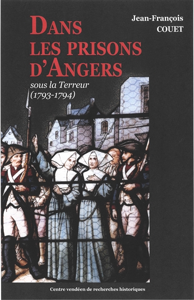 Dans les prisons d'angers - sous la terreur (1793-1794)