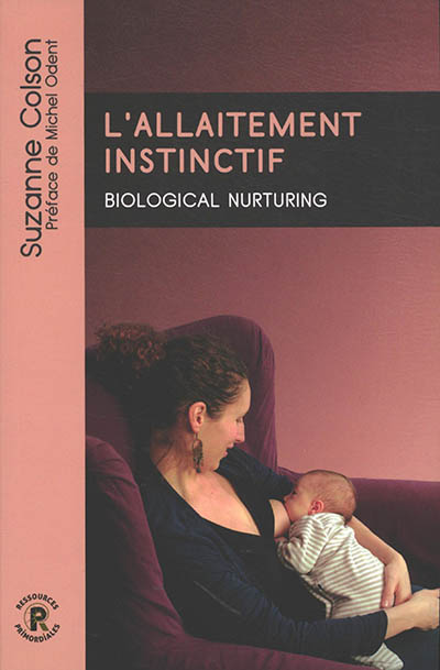 L'allaitement instinctif - Biological nurturing