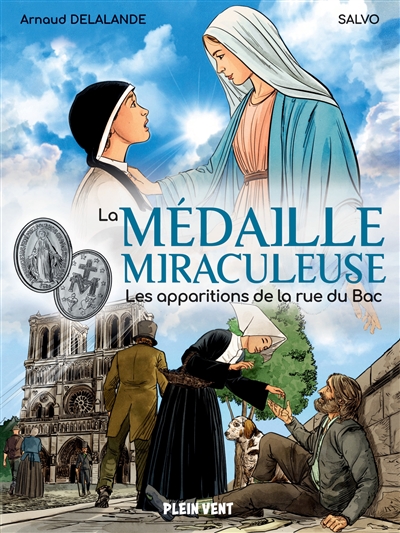 La médaille miraculeuse: les apparitions de la rue du Bac