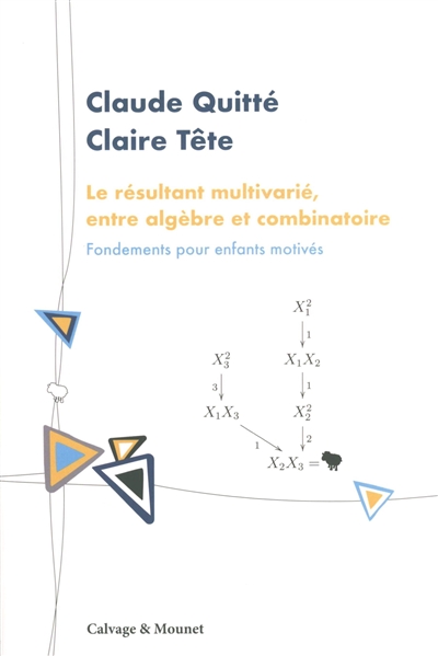 Le résultant multivarié, entre algèbre et combinatoire: fondements pour enfants motivés