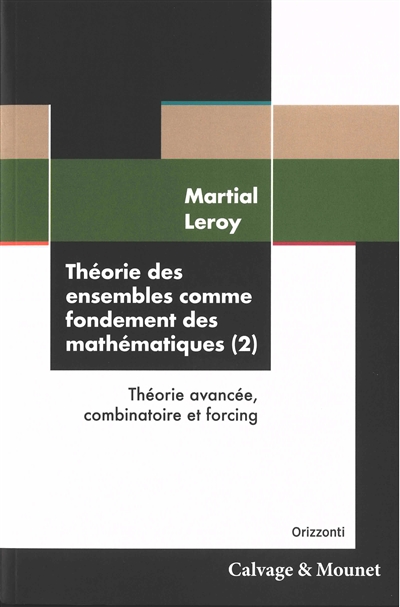 Théorie des ensembles comme fondement des mathématiques. Vol. 2. Théorie avancée, combinatoire et forcing