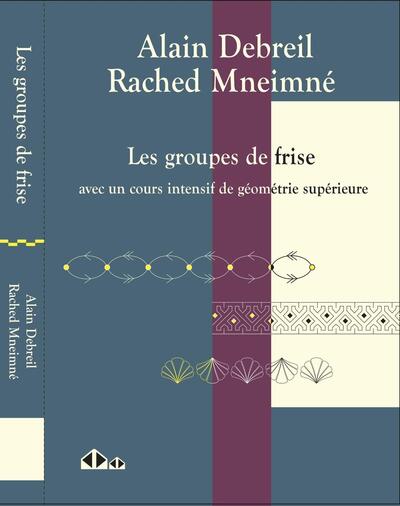 Les groupes de frises: avec un cours intensif de géométrie supérieure