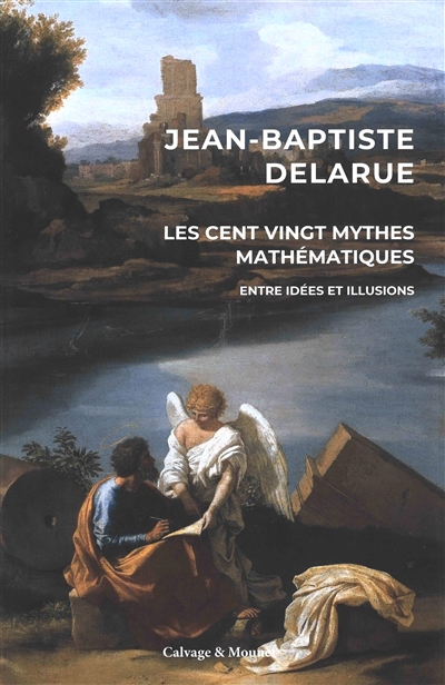 Les cent vingt mythes mathématiques: entre idées et illusions