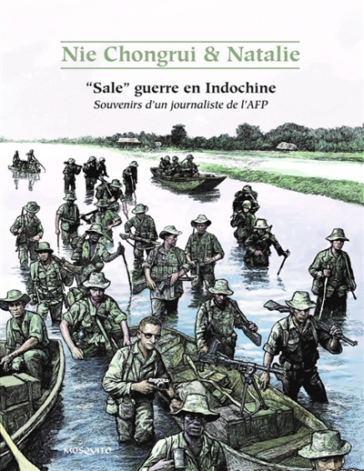 Sale guerre en Indochine: souvenirs d'un journaliste de l'AFP