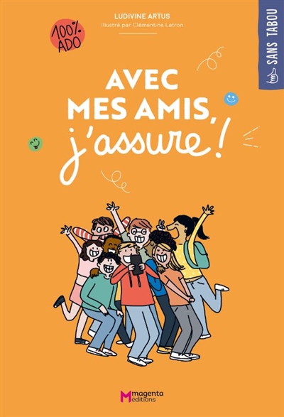 Avec mes amis, j'assure!: 100 % ado