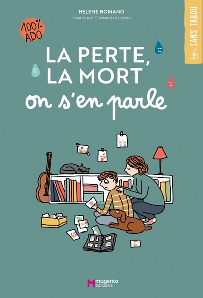La perte, la mort: on s'en parle: 100 % ado