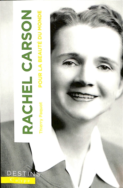 Rachel Carson: pour la beauté du monde