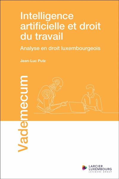 Intelligence artificielle et droit du travail: analyse en droit luxembourgeois