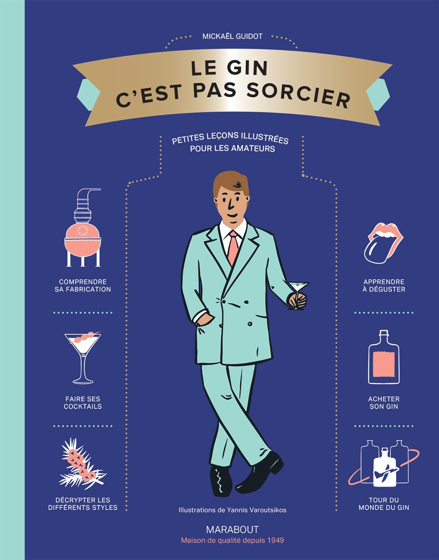 Le gin c'est pas sorcier: petites leçons illustrées pour les amateurs