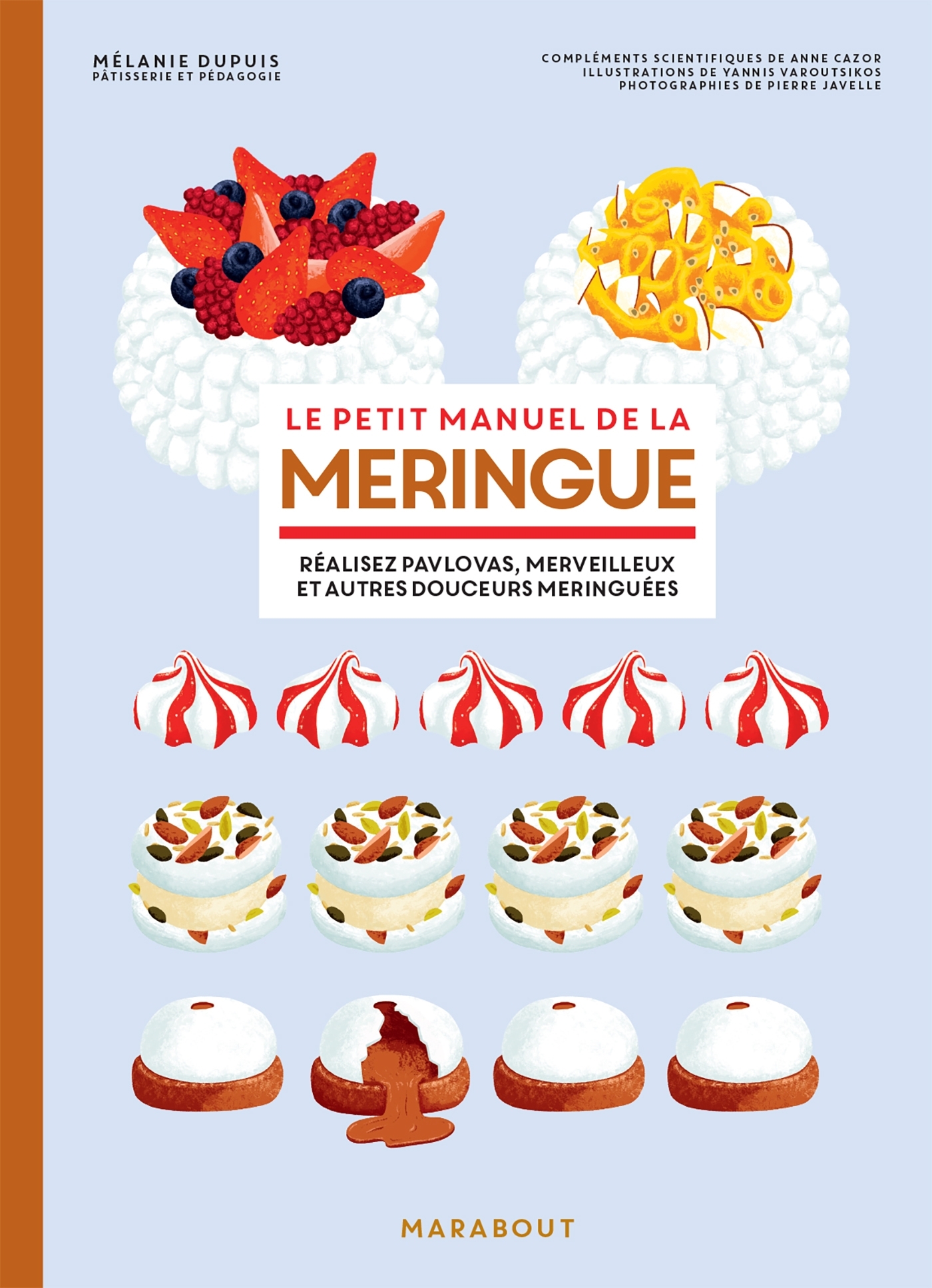 Le petit manuel de la meringue: réalisez pavlovas, merveilleux et autres douceurs meringuées