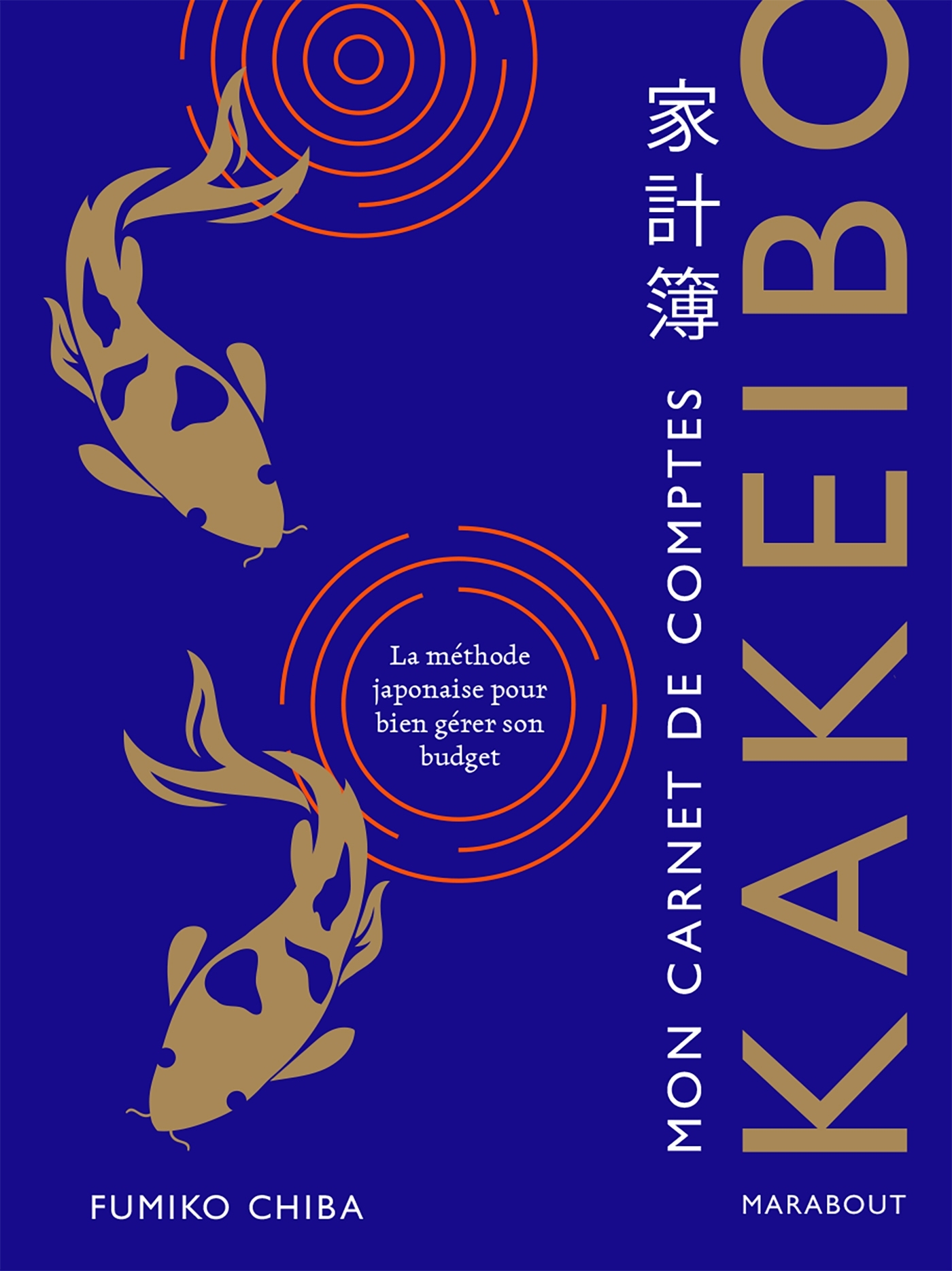Kakeibo: mon carnet de comptes: la méthode japonaise pour bien gérer son budget