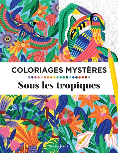Coloriages mystères: Tropiques