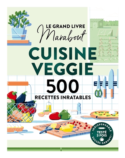 Le grand livre Marabout cuisine veggie: 500 recettes inratables