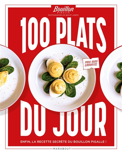 100 plats du jour: enfin, la recette secrète du Bouillon Pigalle!