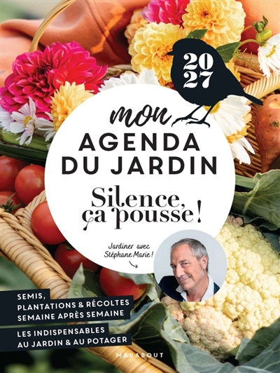 Silence, ça pousse!: mon agenda du jardin 2027