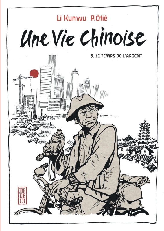 Une vie chinoise. Vol. 3. Le temps de l'argent