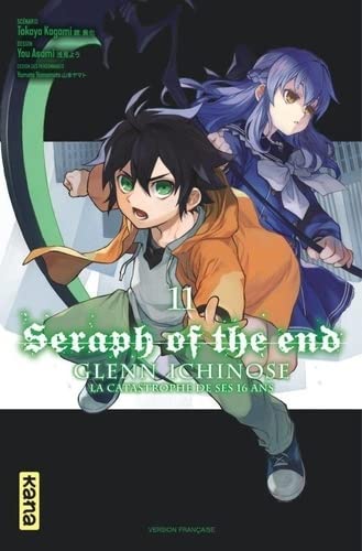 Seraph of the end: Glenn Ichinose: la catastrophe de ses 16 ans. Vol. 11