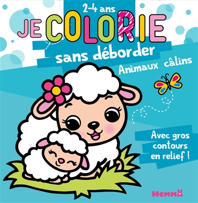 Je colorie sans déborder (2-4 ans): Animaux câlins T65