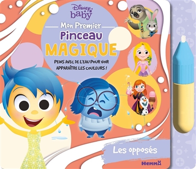 Disney Baby: Mon premier pinceau magique: Les opposés - Peins avec de l'eau pour voir apparaître les couleurs!