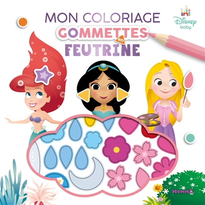Disney Baby: Mon coloriage gommettes en feutrine (Princesses)