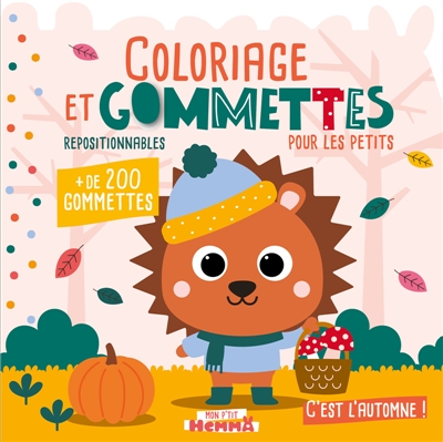 Mon P'tit Hemma: Coloriage et gommettes pour les petits: C'est l'automne!