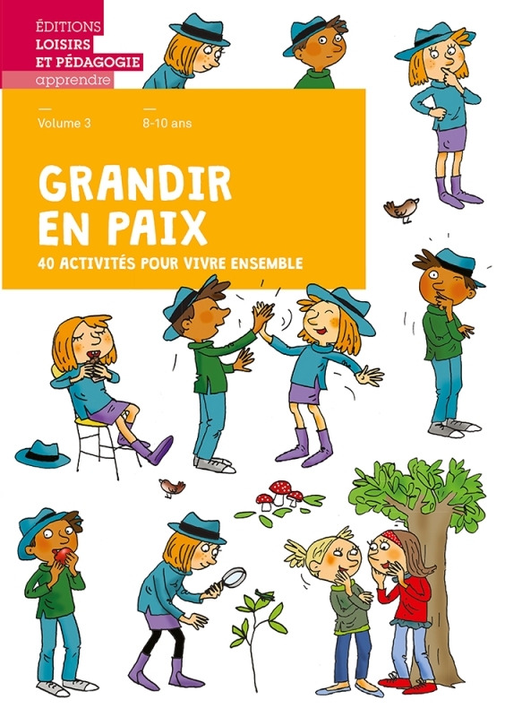 Grandir en paix Volume 3 - 40 activités pour vivre ensemble - Livret de l'élève