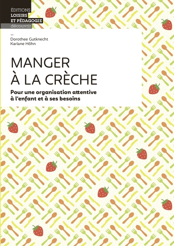 Manger à la crèche: pour une organisation attentive à l'enfant et à ses besoins