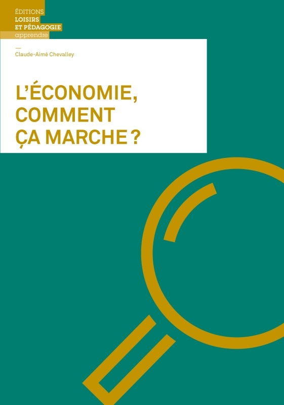 L'économie, comment ça marche?