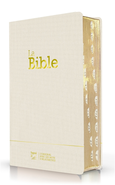 La Bible: Segond 21: compacte, couverture souple toile blanche, avec tranches dorées et onglets