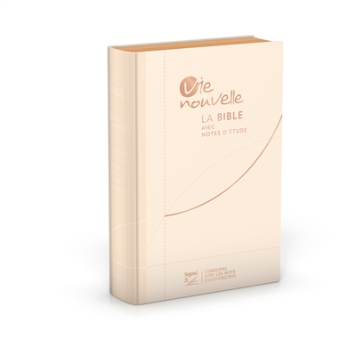 La Bible, avec note d'études: Vie nouvelle, Segond 21: modèle souple, toile beige