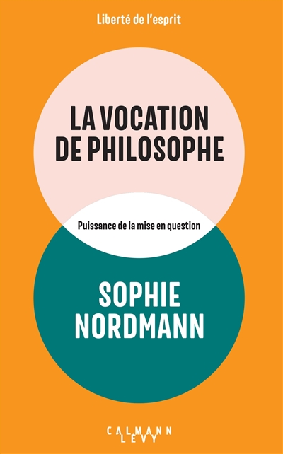 La vocation de philosophe: puissance de la mise en question