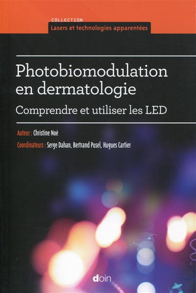 Photobiomodulation en dermatologie - Comprendre et utiliser les LED.