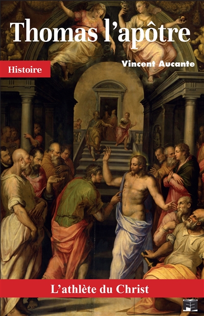 Thomas l'apôtre: l'athlète du Christ