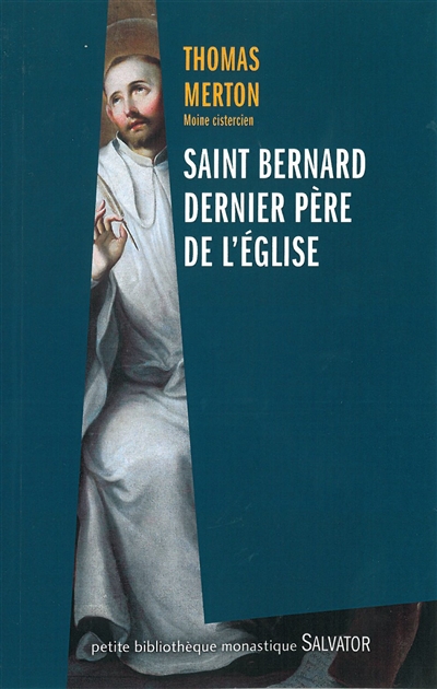 Saint Bernard: dernier Père de l'Eglise