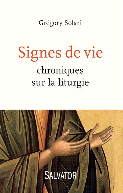 Signes de vie: chroniques sur la liturgie