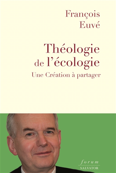 Théologie de l'écologie: une création à partager
