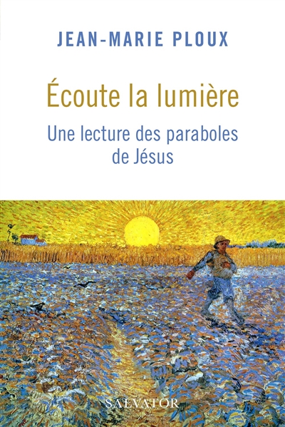 Écoute la lumière - Une lecture des paraboles de Jésus
