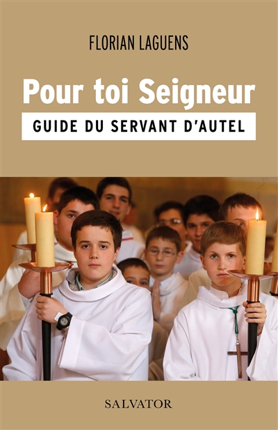 Pour toi Seigneur: guide du servant d'autel