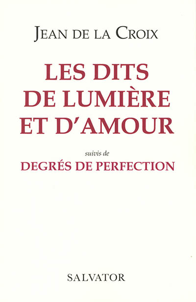 Les dits de lumière et d'amour - Suivis de Degrés de perfection